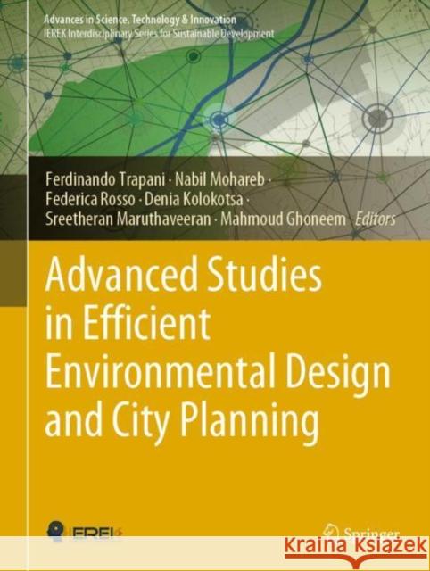 Advanced Studies in Efficient Environmental Design and City Planning Ferdinando Trapani Nabil Mohareb Federica Rosso 9783030651800