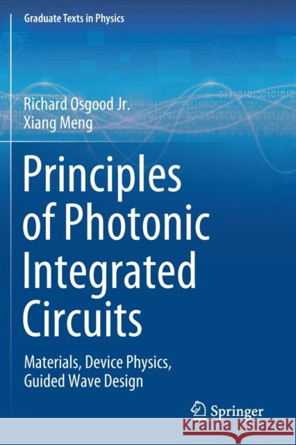 Principles of Photonic Integrated Circuits: Materials, Device Physics, Guided Wave Design Osgood Jr, Richard 9783030651954