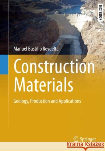 Construction Materials: Geology, Production and Applications Bustillo Revuelta, Manuel 9783030652098 Springer International Publishing