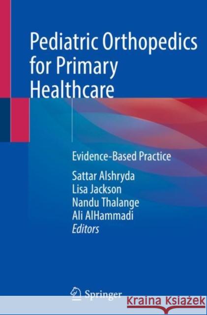 Pediatric Orthopedics for Primary Healthcare  9783030652166 Springer International Publishing