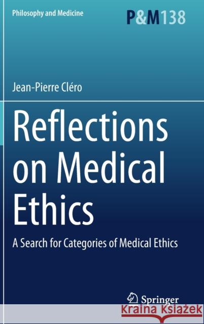 Reflections on Medical Ethics: A Search for Categories of Medical Ethics Cl 9783030652326 Springer