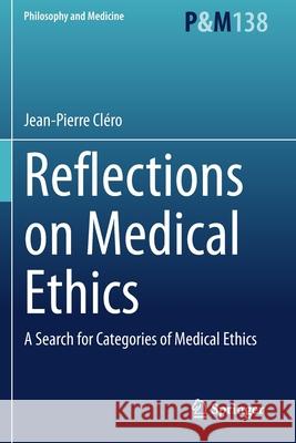 Reflections on Medical Ethics: A Search for Categories of Medical Ethics Cl 9783030652357 Springer