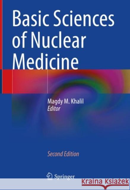 Basic Sciences of Nuclear Medicine Magdy M. Khalil 9783030652449