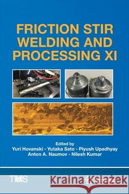 Friction Stir Welding and Processing XI Yuri Hovanski Yutaka Sato Piyush Upadhyay 9783030652678 Springer