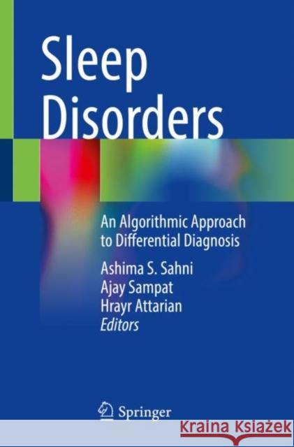 Sleep Disorders: An Algorithmic Approach to Differential Diagnosis Sahni, Ashima S. 9783030653040