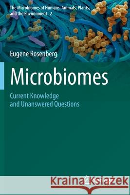 Microbiomes: Current Knowledge and Unanswered Questions Eugene Rosenberg 9783030653194 Springer