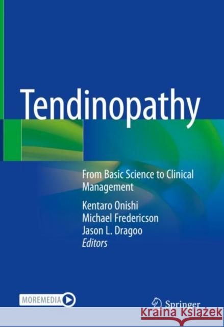 Tendinopathy: From Basic Science to Clinical Management Kentaro Onishi Michael Fredericson Jason L. Dragoo 9783030653347 Springer