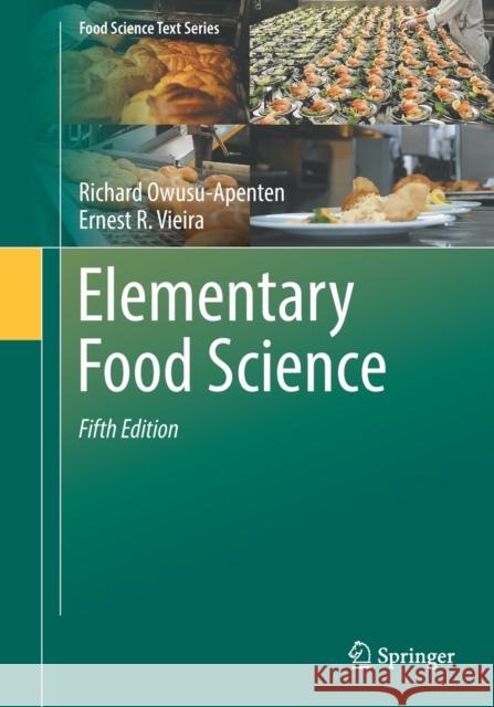 Elementary Food Science Richard Owusu-Apenten Ernest Vieira 9783030654313