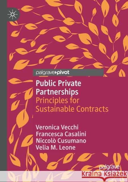 Public Private Partnerships: Principles for Sustainable Contracts Veronica Vecchi Francesca Casalini Niccol 9783030654375