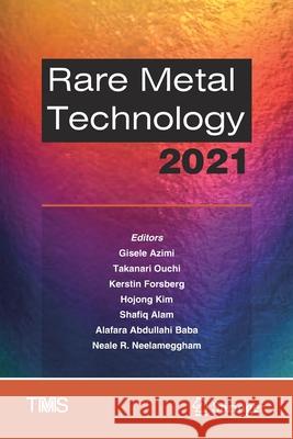 Rare Metal Technology 2021 Gisele Azimi Takanari Ouchi Kerstin Forsberg 9783030654917 Springer