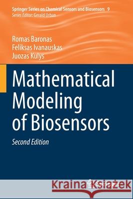 Mathematical Modeling of Biosensors Romas Baronas Feliksas Ivanauskas Juozas Kulys 9783030655075 Springer