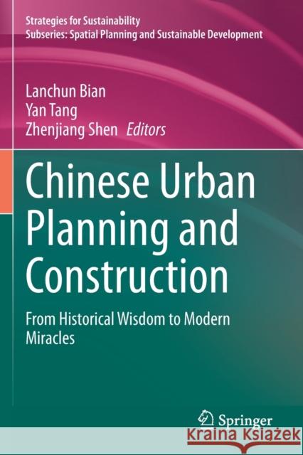 Chinese Urban Planning and Construction: From Historical Wisdom to Modern Miracles Bian, Lanchun 9783030655648