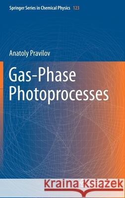 Gas-Phase Photoprocesses Anatoly Pravilov 9783030655693 Springer