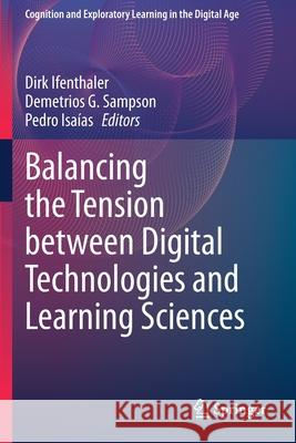 Balancing the Tension Between Digital Technologies and Learning Sciences Ifenthaler, Dirk 9783030656591 Springer