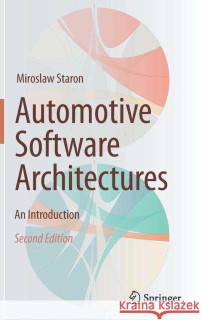 Automotive Software Architectures: An Introduction Miroslaw Staron 9783030659387 Springer