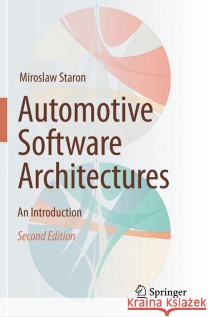Automotive Software Architectures: An Introduction Miroslaw Staron 9783030659417 Springer