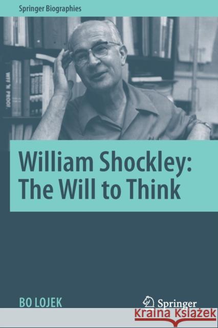 William Shockley: The Will to Think Lojek, Bo 9783030659608 Springer Nature Switzerland AG