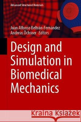 Design and Simulation in Biomedical Mechanics Beltr Andreas  9783030659820 Springer
