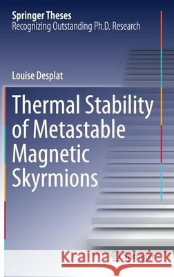 Thermal Stability of Metastable Magnetic Skyrmions Louise Desplat 9783030660253 Springer