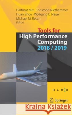Tools for High Performance Computing 2018 / 2019: Proceedings of the 12th and of the 13th International Workshop on Parallel Tools for High Performanc Mix, Hartmut 9783030660567 Springer