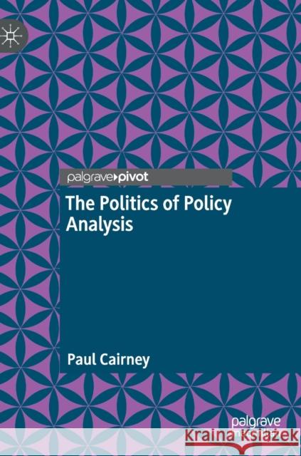 The Politics of Policy Analysis Paul Cairney 9783030661212 Palgrave MacMillan