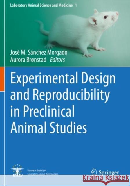 Experimental Design and Reproducibility in Preclinical Animal Studies Sánchez Morgado, José M. 9783030661496 Springer International Publishing