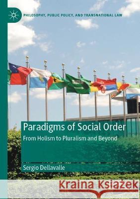Paradigms of Social Order: From Holism to Pluralism and Beyond Dellavalle, Sergio 9783030661816 Springer International Publishing