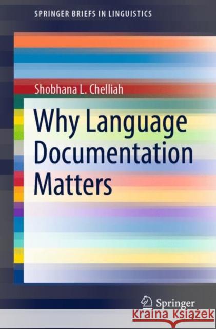 Why Language Documentation Matters Shobhana L. Chelliah 9783030661892 Springer