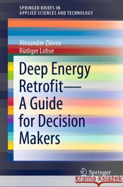 Deep Energy Retrofit--A Guide for Decision Makers Zhivov, Alexander 9783030662103