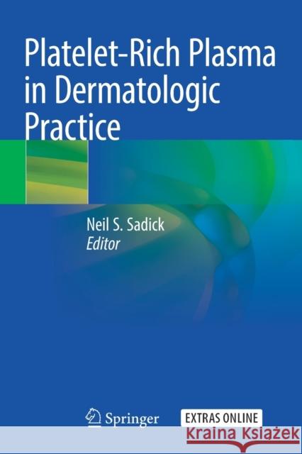 Platelet-Rich Plasma in Dermatologic Practice  9783030662325 Springer International Publishing