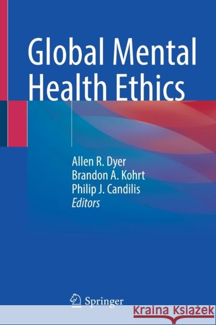 Global Mental Health Ethics Dyer, Allen R. 9783030662981