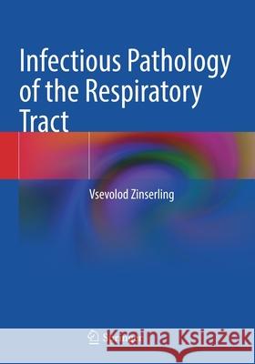 Infectious Pathology of the Respiratory Tract Vsevolod Zinserling 9783030663278 Springer