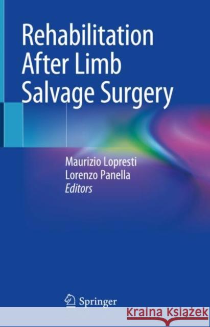 Rehabilitation After Limb Salvage Surgery Maurizio Lopresti Lorenzo Panella 9783030663513 Springer