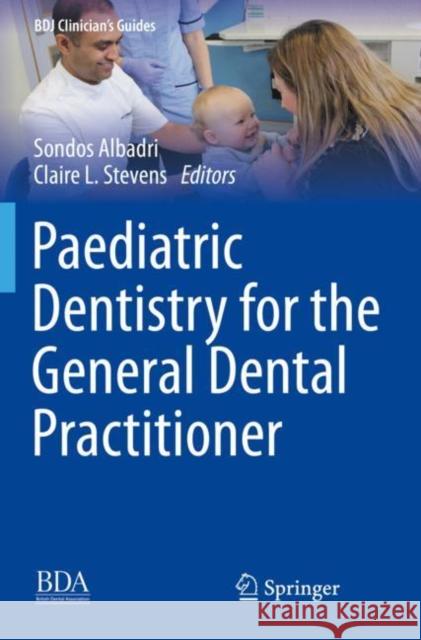 Paediatric Dentistry for the General Dental Practitioner  9783030663742 Springer International Publishing