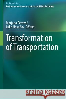 Transformation of Transportation Marjana Petrovic Luka Novačko 9783030664664 Springer