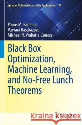 Black Box Optimization, Machine Learning, and No-Free Lunch Theorems  9783030665173 Springer International Publishing