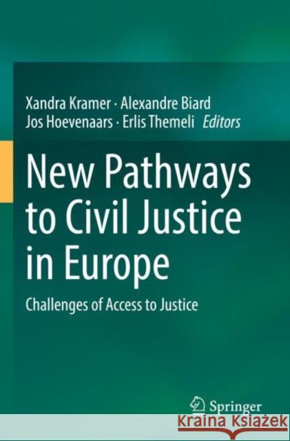 New Pathways to Civil Justice in Europe: Challenges of Access to Justice Kramer, Xandra 9783030666392 Springer International Publishing