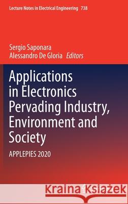 Applications in Electronics Pervading Industry, Environment and Society: Applepies 2020 Sergio Saponara Alessandro D 9783030667283 Springer