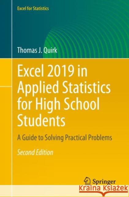 Excel 2019 in Applied Statistics for High School Students: A Guide to Solving Practical Problems Thomas J. Quirk 9783030667559 Springer