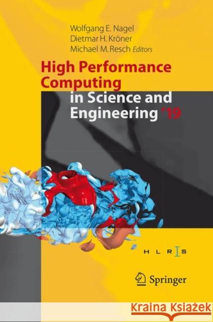 High Performance Computing in Science and Engineering '19: Transactions of the High Performance Computing Center, Stuttgart (Hlrs) 2019 Wolfgang E. Nagel Dietmar H. Kr 9783030667917 Springer