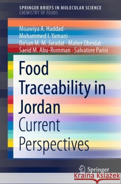 Food Traceability in Jordan: Current Perspectives Moawiya A. Haddad Mohammed I. Yamani Da'san M. M. Jaradat 9783030668198