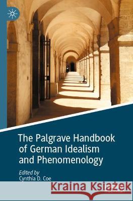 The Palgrave Handbook of German Idealism and Phenomenology  9783030668594 Springer International Publishing