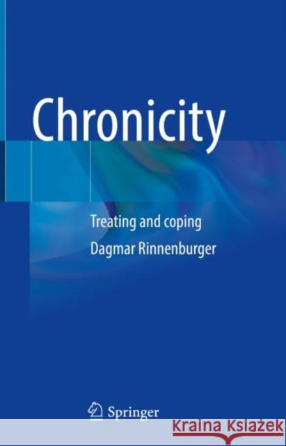 Chronicity: Treating and Coping Dagmar Rinnenburger 9783030668723 Springer