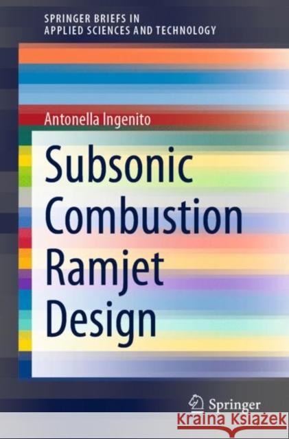 Subsonic Combustion Ramjet Design Antonella Ingenito 9783030668808 Springer