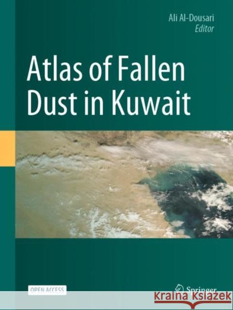 Atlas of Fallen Dust in Kuwait Ali Al-Dousari 9783030669768 Springer