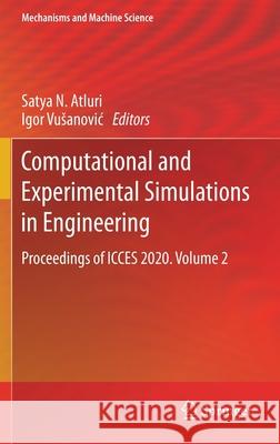 Computational and Experimental Simulations in Engineering: Proceedings of Icces 2020. Volume 2 Satya N. Atluri Igor Vusanovic 9783030670894 Springer