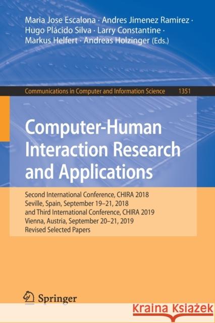 Computer-Human Interaction Research and Applications: Second International Conference, Chira 2018, Seville, Spain, September 19-21, 2018 and Third Int Maria Jose Escalona Andres Jimenez Ramirez Hugo Pl 9783030671075