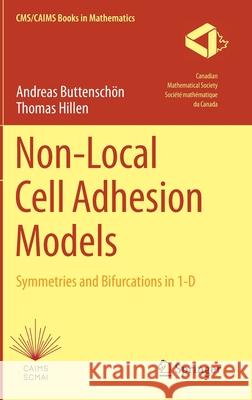 Non-Local Cell Adhesion Models: Symmetries and Bifurcations in 1-D Buttensch Thomas Hillen 9783030671105 Springer