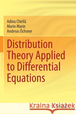 Distribution Theory Applied to Differential Equations Adina Chirilă Marin Marin Andreas  9783030671617 Springer