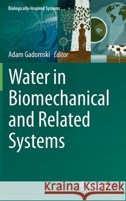 Water in Biomechanical and Related Systems Adam Gadomski 9783030672263 Springer